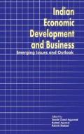Indian Economic Development and Business: Emerging Issues and Outlook edito da NEW CENTURY PUBN