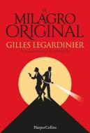 El Milagro Original (the Original Miracle - Spanish Edition) di Gilles Legardinier edito da HARPERCOLLINS