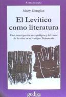 El Levítico como literatura = [Leviticus as literature] di Mary Douglas edito da GEDISA