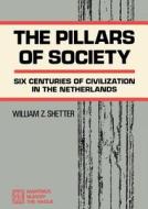The Pillars of Society di William Z. Shetter edito da Springer Netherlands