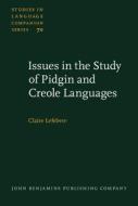 Issues In The Study Of Pidgin And Creole Languages di Claire Lefebvre edito da John Benjamins Publishing Co