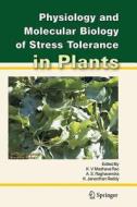 Physiology and Molecular Biology of Stress Tolerance in Plants edito da Springer Netherlands