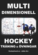 Multidimensionell Hockeyträning och Övningar di Jukka Aro edito da Books on Demand