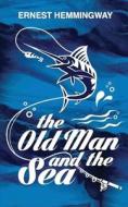 Old Man and The Sea di Ernest Hemingway edito da Grapevine India