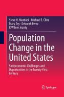 Population Change in the United States di Michael E. Cline, P. Wilner Jeanty, Steve H. Murdock, Deborah Perez, Mary Zey edito da Springer Netherlands