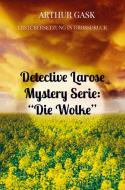 Detective Larose Mystery Serie: "Die Wolke" di Arthur Gask edito da Bookmundo Direct