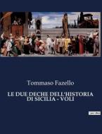 LE DUE DECHE DELL'HISTORIA DI SICILIA - VOLI di Tommaso Fazello edito da Culturea