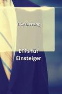 ETFs für Einsteiger di Eike Blaesing edito da Eike Blaesing