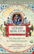 The World of Gerard Mercator di Andrew Taylor edito da HARPERCOLLINS 360