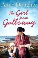 The Girl from Galloway di Anne Doughty edito da HarperCollins Publishers