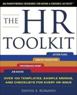 The HR Toolkit: An Indispensable Resource for Being a Credible Activist di Denise Romano edito da McGraw-Hill Education - Europe