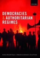 Democracies And Authoritarian Regimes di Natasha Lindstaedt, Andrea Kendall-Taylor, Erica Frantz edito da Oxford University Press