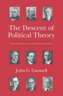 The Descent of Political Theory (Paper) di John G. Gunnell edito da University of Chicago Press