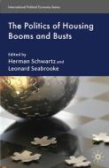 The Politics of Housing Booms and Busts di H. Schwartz edito da Palgrave Macmillan