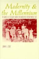 Modernity & the Millenium - The Genesis of the Baha′i Faith in the Nineteenth-Century Middle East di Juan Cole edito da Columbia University Press