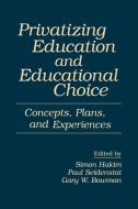 Privatizing Education and Educational Choice di Paul Seidenstat, Gary Bowman edito da Praeger