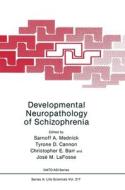 Developmental Neuropathology of Schizophrenia di NATO Advanced Research Workshop on Devel, North Atlantic Treaty Organization edito da Plenum Publishing Corporation