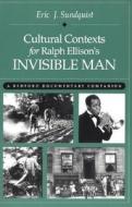 Cultural Contexts for Ralph Ellison's Invisible Man: A Bedford Documentary Companion di Eric J. Sundquist edito da Bedford Books
