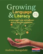 Growing Language and Literacy di Andrea Honingsfeld edito da Heinemann Educational Books