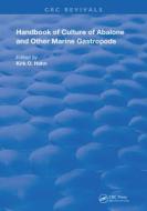 Handbook Of Culture Of Abalone And Other Marine Gastropods edito da Taylor & Francis Ltd