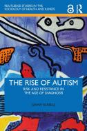 The Rise Of Autism di Ginny Russell edito da Taylor & Francis Ltd