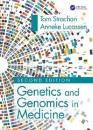 Genetics And Genomics In Medicine di Tom Strachan, Anneke Lucassen edito da Taylor & Francis Ltd