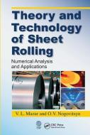 Theory And Technology Of Sheet Rolling di V.L. Mazur, O. V. Nogovitsyn edito da Taylor & Francis Ltd