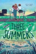 Three Summers di Amra Sabic-El-Rayess, Laura L. Sullivan edito da FARRAR STRAUSS & GIROUX