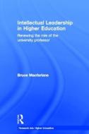 Intellectual Leadership in Higher Education di Bruce MacFarlane edito da Taylor & Francis Ltd