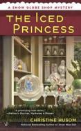The Iced Princess di Christine Husom edito da BERKLEY BOOKS