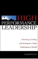 High Performance Leadership: Creating, Leading And Living In A High Performance World di Winter edito da John Wiley & Sons (asia) Pte Ltd