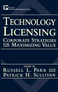 Technology Licensing di Terence Parr, Sulllivan edito da John Wiley & Sons