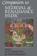 Companion to Medieval and Renaissance Music di Tess Knighton, David Fallows edito da UNIV OF CALIFORNIA PR