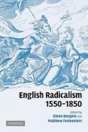 English Radicalism, 1550 1850 edito da Cambridge University Press
