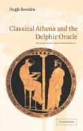 Classical Athens and Delphic Oracle di Hugh Bowden edito da Cambridge University Press