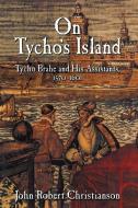On Tycho's Island di John Robert Christianson, J. R. Christianson edito da Cambridge University Press