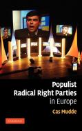 Populist Radical Right Parties in Europe di Cas Mudde edito da Cambridge University Press