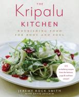 The Kripalu Kitchen di Jeremy Rock Smith edito da Random House USA Inc