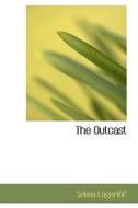 The Outcast di Selma Lagerlof edito da Bibliolife