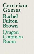 Centrism Games edito da Rachel Lee Fulton Brown