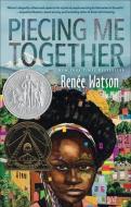 Piecing Me Together di Renee Watson edito da TURTLEBACK BOOKS