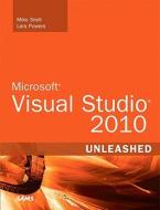 Microsoft Visual Studio 2010 Unleashed di Mike Snell, Lars Powers edito da Pearson Education (us)