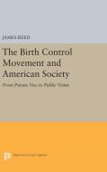 The Birth Control Movement and American Society di James Reed edito da Princeton University Press