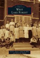 West Lake Forest di Susan L. Kelsey, Arthur H. Miller, Shirley M. Paddock edito da ARCADIA PUB (SC)