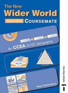 The New Wider World Course Companion For Ccea Gcse Geography di Peter Richardson edito da Nelson Thornes Ltd