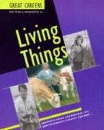 Great Careers For People Interested In Living Things di Julie Czerneda edito da Kogan Page Ltd