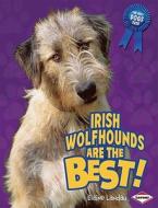 Irish Wolfhounds di Elaine Landau edito da Lerner Publications
