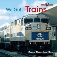 Trains di Dana Meachen Rau edito da Cavendish Square Publishing