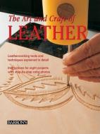 The Art and Craft of Leather: Leatherworking Tools and Techniques Explained in Detail di Maria Teresa Llado I. Riba, Eva Pascual I. Miro edito da BES PUB