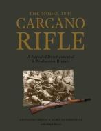Model 1891 Carcano Rifle di Giovanni Chegia, Alberto Simonelli edito da Schiffer Publishing Ltd